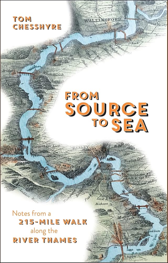 From Source to Sea: Notes from a 215-Mile Walk Along the River Thames cover image