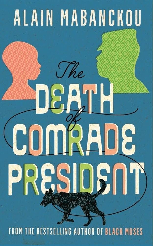 The Death of Comrade President: Alain Mabanckou cover image