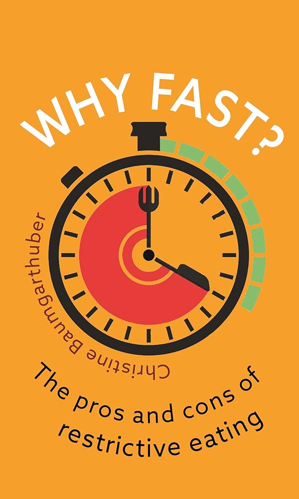 Why Fast?: The Pros and Cons of Restrictive Eating (Food Controversies) cover image