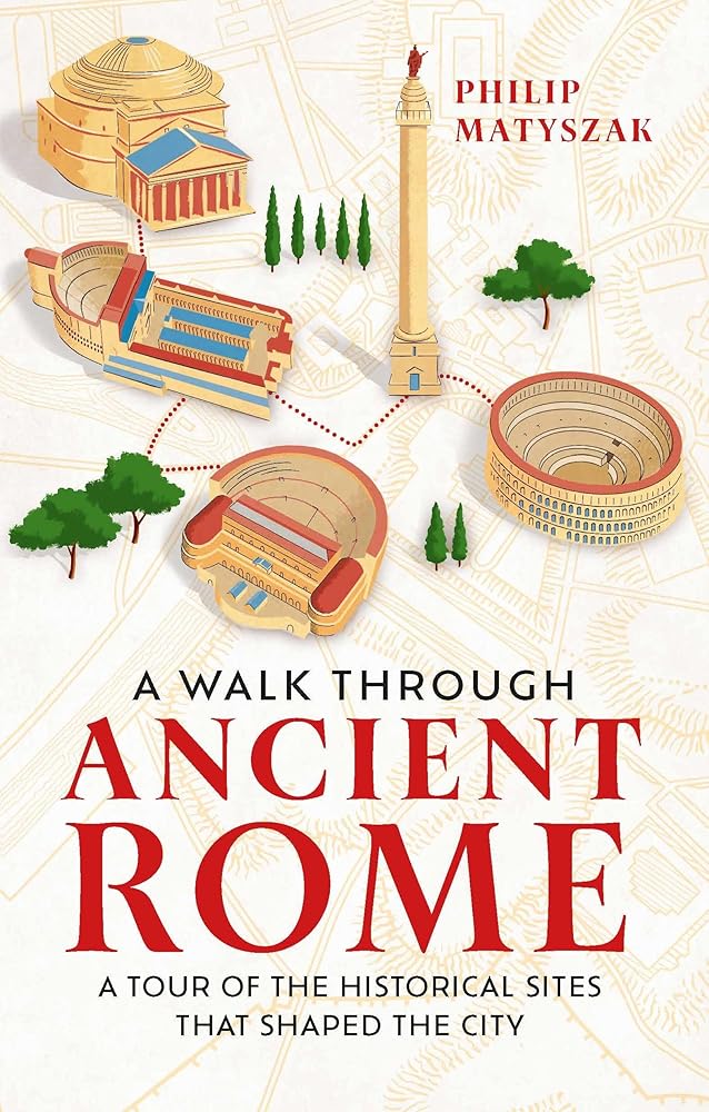 A Walk Through Ancient Rome: A Guide to the Landmarks that Shaped the City's History cover image