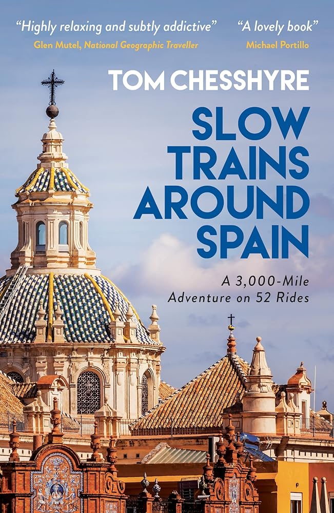 Slow Trains Around Spain: A 3,000-Mile Adventure on 52 Rides cover image