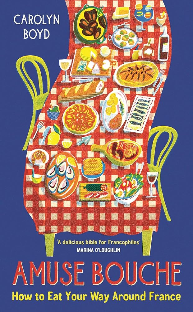 Amuse Bouche: How to Eat Your Way Around France: A Times Best Food and Drink Book 2024 cover image