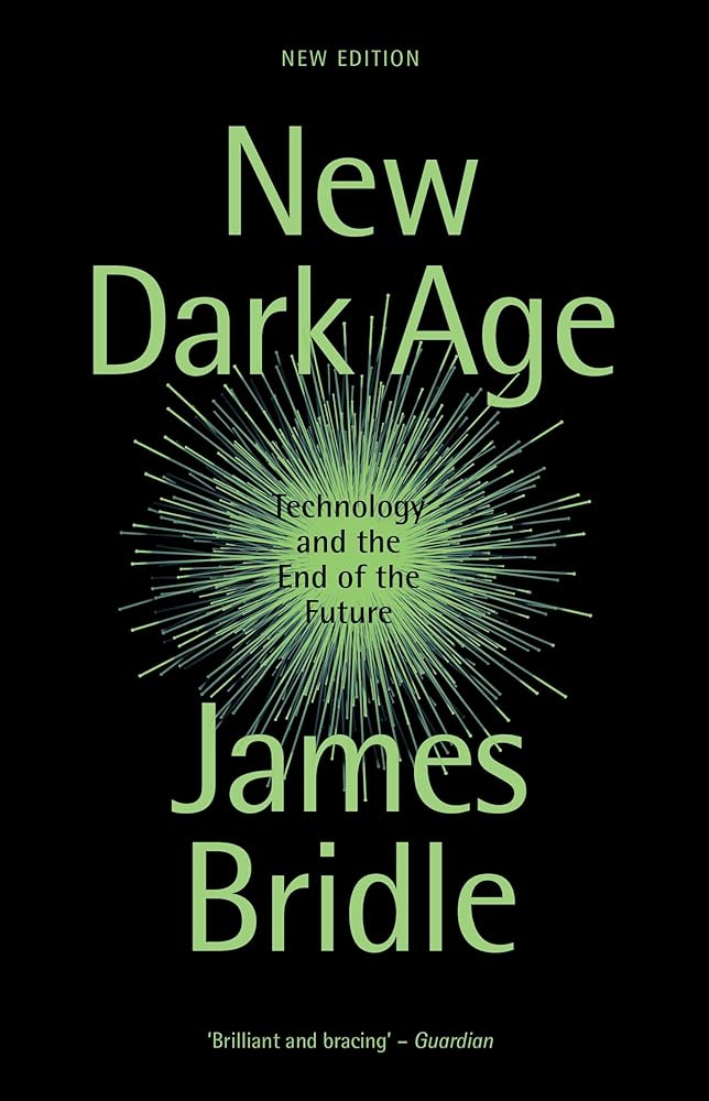 New Dark Age: Technology and the End of the Future cover image