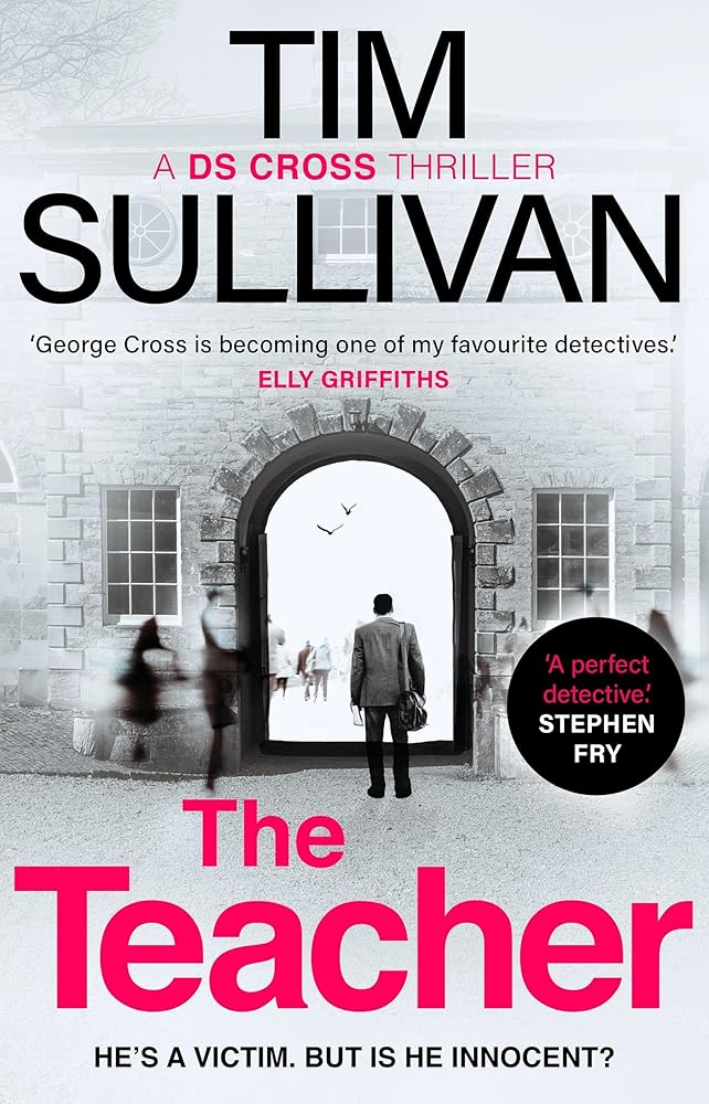 The Teacher: A case full of twists for the unforgettable must-read detective in 2025 (A DS Cross Thriller) cover image