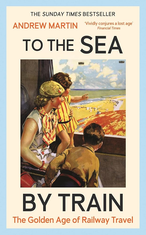 To the Sea by Train: The Golden Age of Railway Travel cover image
