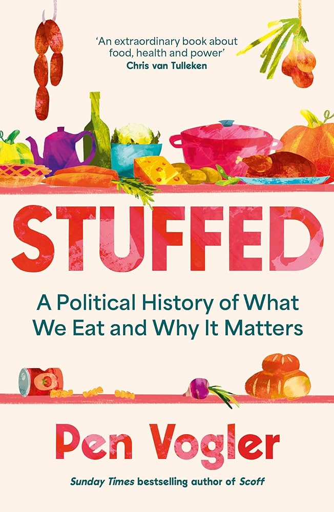 Stuffed: A Political History of What We Eat and Why it Matters cover image