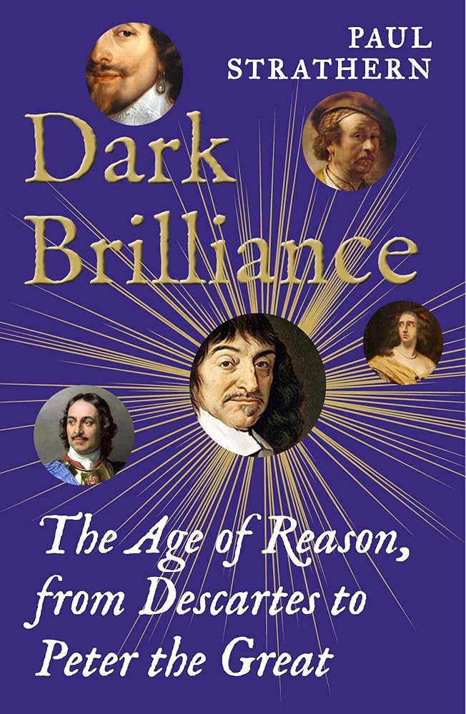 Dark Brilliance: The Age of Reason from Descartes to Peter the Great cover image