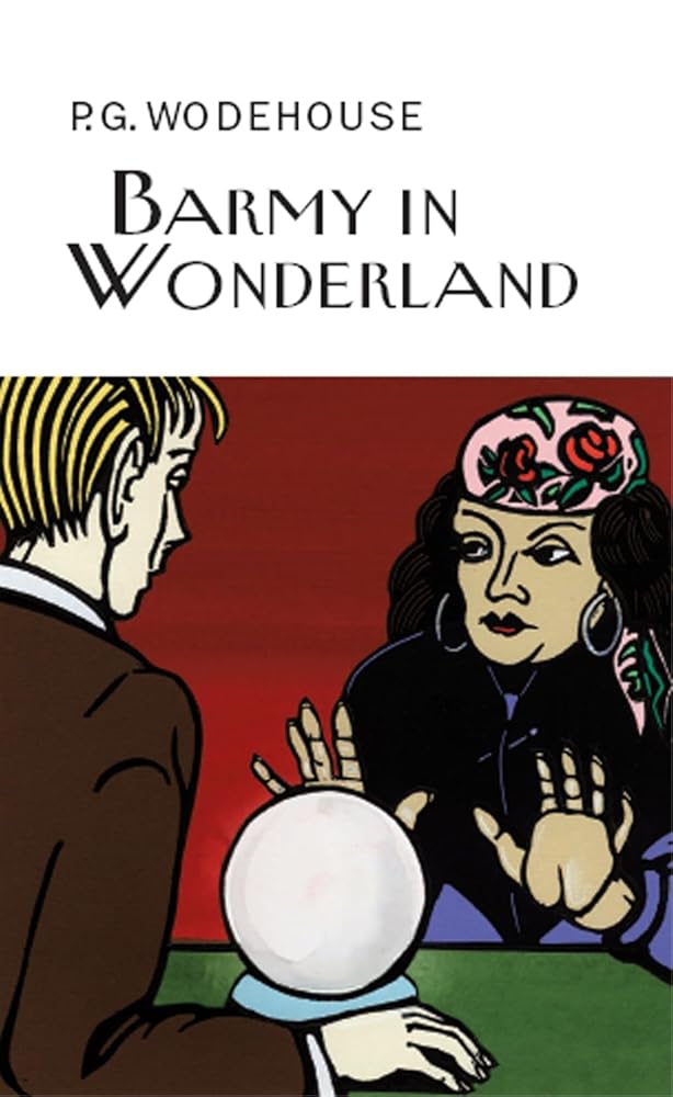 Barmy in Wonderland (Everyman's Library P G WODEHOUSE) cover image