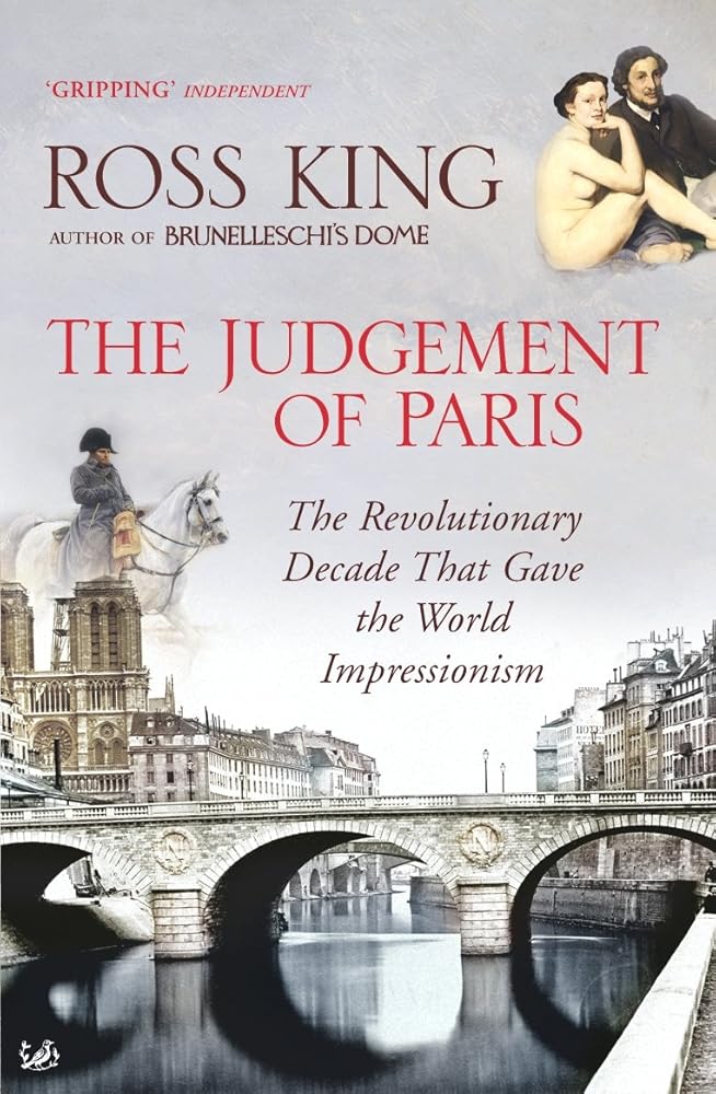 The Judgement of Paris The Revolutionary Decade that Gave the World Impressionism /anglais cover image