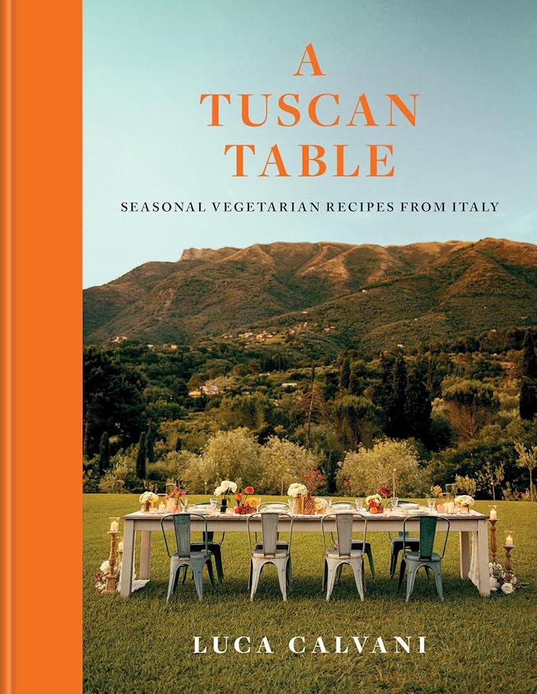 A Tuscan Table: Seasonal Vegetarian Recipes from Italy cover image
