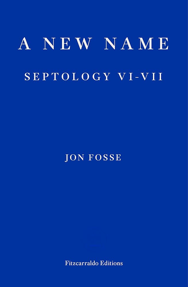 A New Name ― WINNER OF THE 2023 NOBEL PRIZE IN LITERATURE: Septology VI-VII cover image