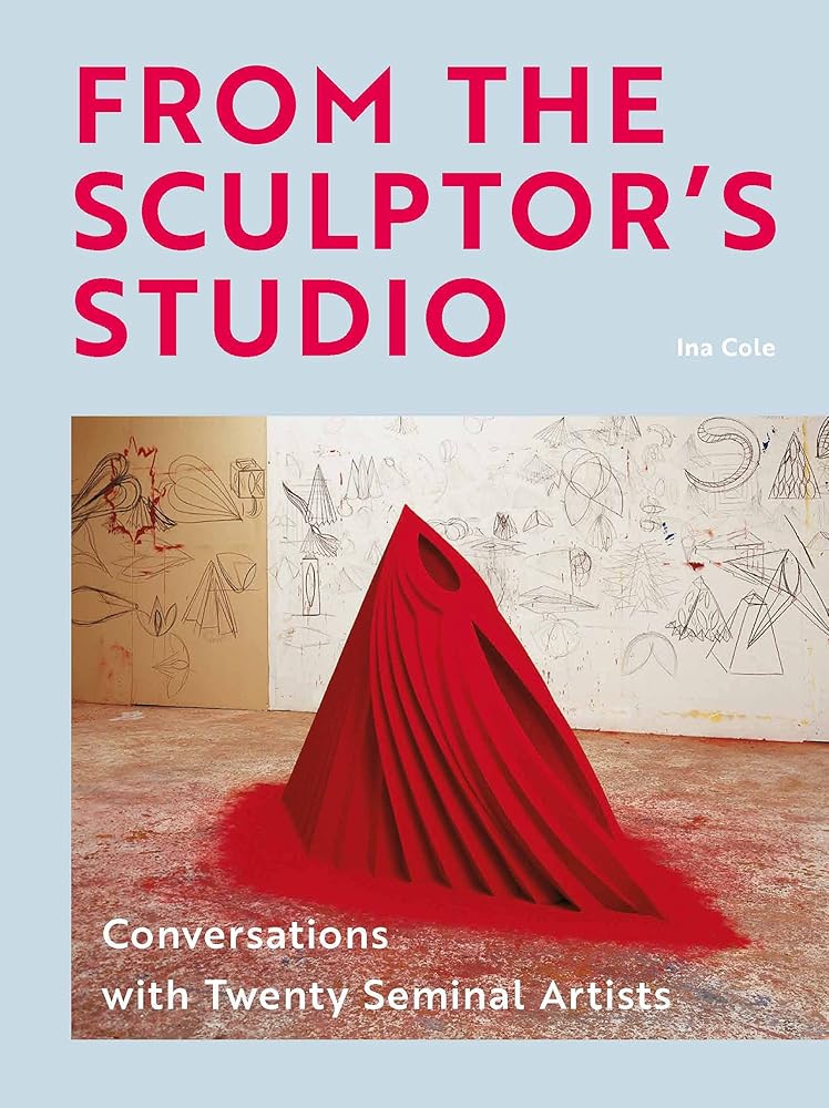 From the Sculptor's Studio: Conversations with 20 Seminal Artists cover image