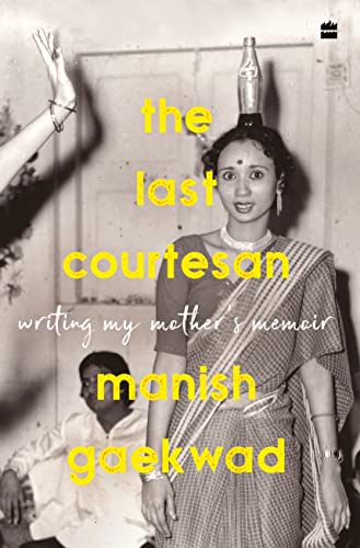 The Last Courtesan : Writing My Mother's Memoir cover image