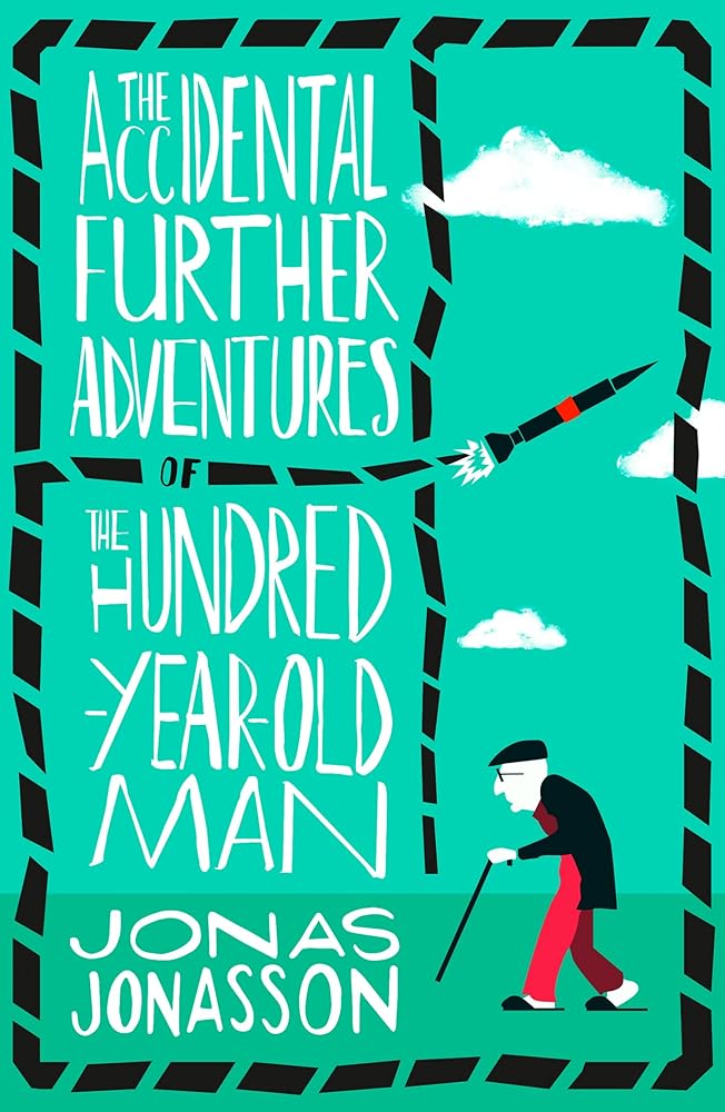 The Accidental Further Adventures of the Hundred-Year-Old Man [Paperback] Jonas Jonasson cover image
