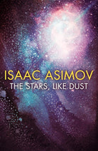 The Stars, Like Dust: A Golden Age Science Fiction Adventure of the Galactic Empire cover image