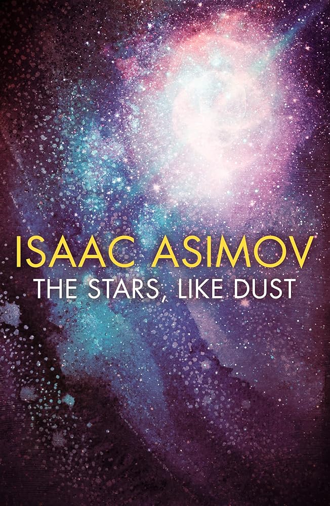 The Stars, Like Dust: A Golden Age Science Fiction Adventure of the Galactic Empire cover image