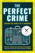 The Perfect Crime: A diverse collection of gripping crime stories from bestselling thriller writers including Oyinkan Braithwaite, Abir Mukherjee and Nadine Matheson cover image