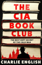 The CIA Book Club: The Best-Kept Secret of the Cold War cover image