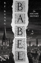 Babel: Or The Necessity of Violence: An Arcane History of the Oxford Translators' Revolution cover image