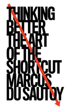 Thinking Better: The Art of the Shortcut cover image