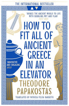William Collins How to Fit All of Ancient Greece in an Elevator. cover image