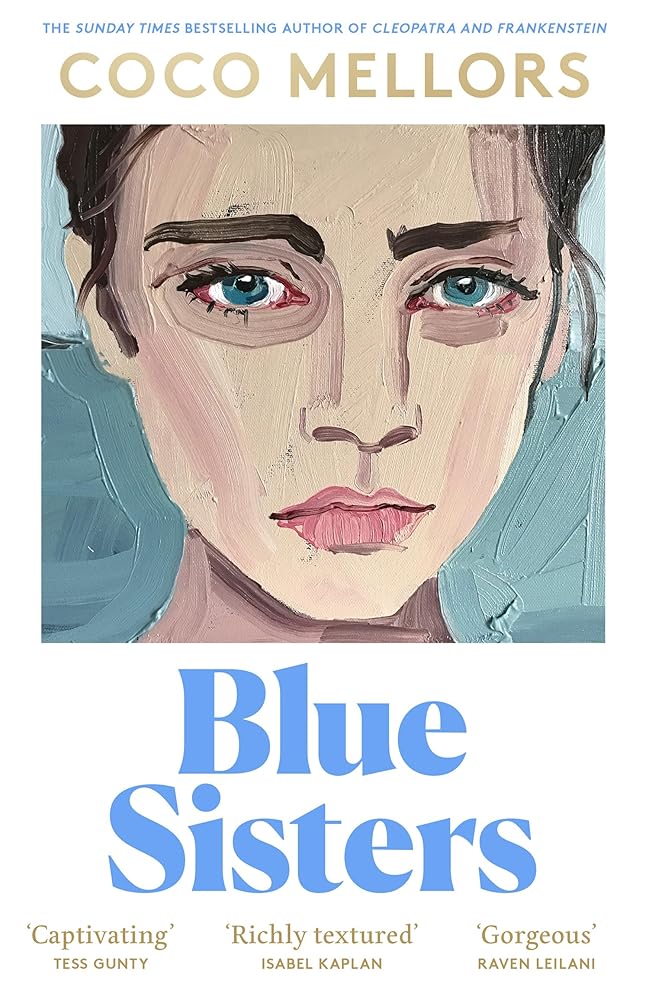 Blue Sisters: The instant top ten bestseller from the author of Cleopatra and Frankenstein - your perfect summer 2024 read cover image