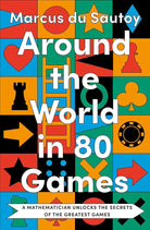 Around the World in 80 Games: A mathematician unlocks the secrets of the greatest games cover image