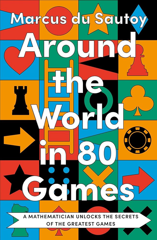 Around the World in 80 Games: A mathematician unlocks the secrets of the greatest games cover image