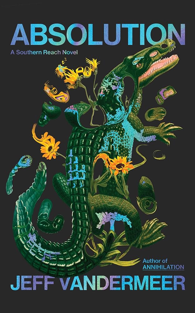 Absolution: The new Southern Reach Novel – a thrilling surprise and final foray into Area X cover image