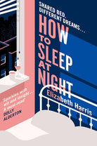 How To Sleep At Night: The sharp and funny new comedy drama about marriage and political difference from the New York Times reporter (A ‘must-read’ – DOLLY ALDERTON) cover image