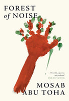 Forest of Noise: Poems ― a powerful new collection about hope and resilience by an award-winning Palestinian poet cover image