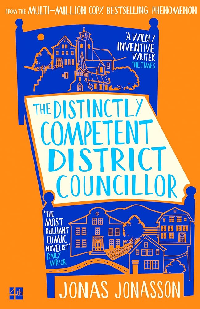 The Distinctly Competent District Councillor: The new, heart-warming novel from the multi-million copy bestselling phenomenon cover image