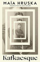 Kafkaesque: The prize-winning untold story of Kafka’s translators, ‘a book to tell all your friends to buy’ (Polly Barton) cover image