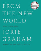 From the New World: Poems 1976-2014 – Winner of the LA Times Book Prize cover image