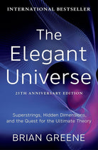The Elegant Universe: Superstrings, Hidden Dimensions, and the Quest for the Ultimate Theory cover image