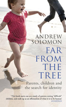 Far from the Tree: Parents, Children and the Search for Identity cover image