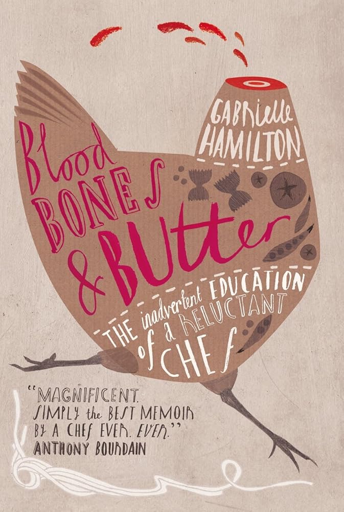 Blood, Bones & Butter: The Inadvertent Education of a Reluctant Chef cover image