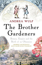 The Brother Gardeners: Botany, Empire and the Birth of an Obsession cover image