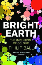 Bright Earth: The Invention of Colour cover image