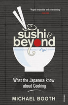 Sushi and Beyond: What the Japanese Know About Cooking cover image