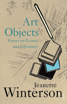 Art Objects: Essays on Ecstasy and Effrontery cover image