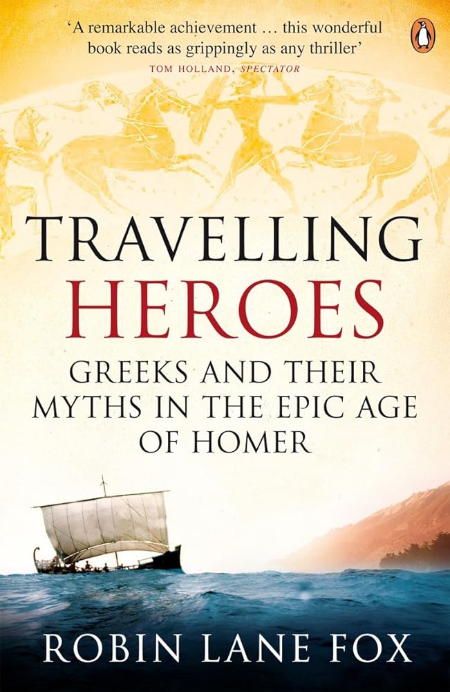 Travelling Heroes: Greeks And Their Myths In The Epic Age Of Homer cover image