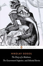 The Diary of a Madman, The Government Inspector, and Selected Stories (Penguin Classics) cover image