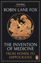 Penguin The Invention of Medicine From Homer to Hippocrates. cover image