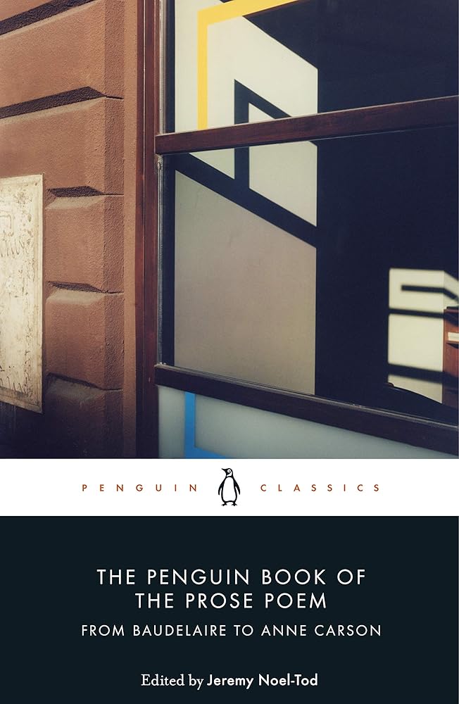 The Penguin Book of the Prose Poem: From Baudelaire to Anne Carson cover image