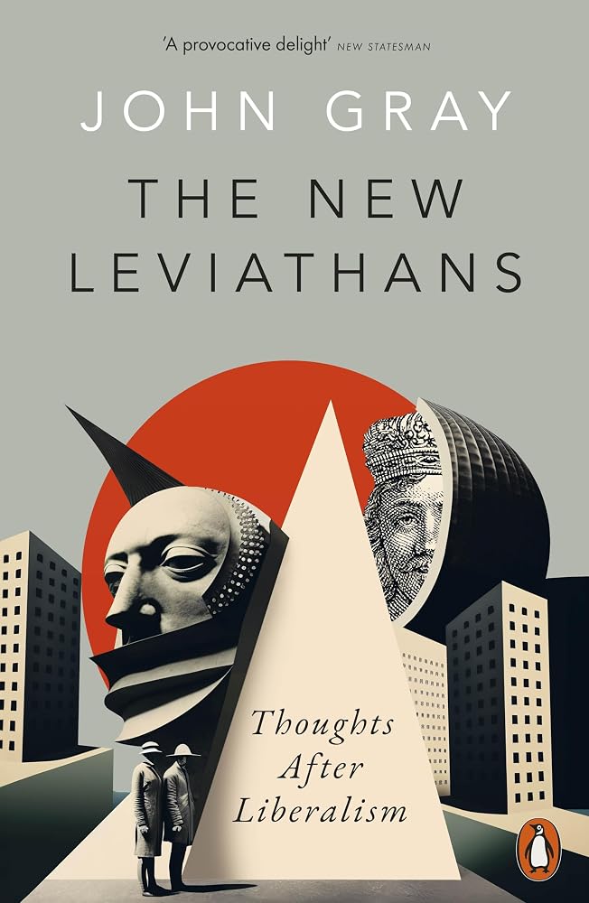 Penguin Books Ltd The New Leviathans Thoughts After Liberalism. cover image