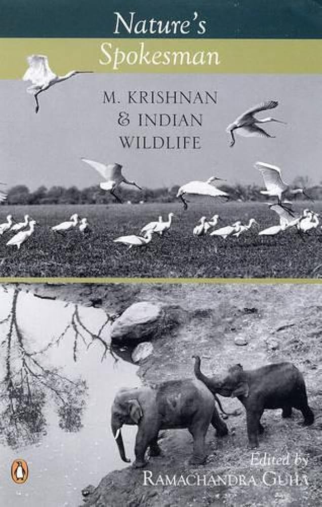 Nature's Spokeman: M. Krishnan and Indian Wildlife [Jun 08, 2007] Guha, Ramachandra cover image