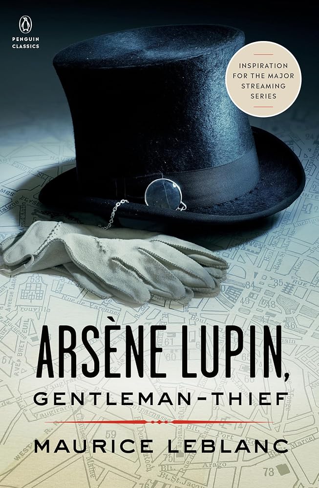 Arsène Lupin, Gentleman-Thief: Inspiration for the Major Streaming Series (Penguin Classics) cover image