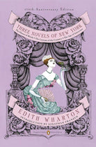 Three Novels of New York: The House of Mirth, The Custom of the Country, The Age of Innocence (Penguin Classics Deluxe Edition) cover image