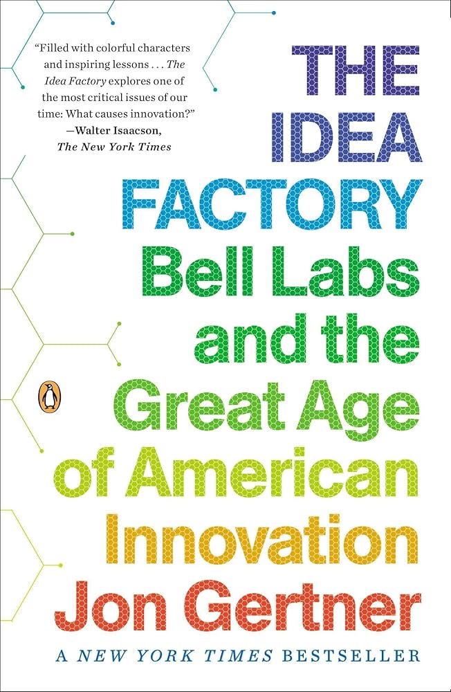 The Idea Factory: Bell Labs and the Great Age of American Innovation cover image